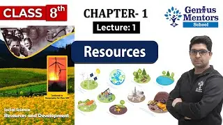 Class 8 Geography Chapter 1 | Resources | Lecture 1 | Genius Mentors School | #geography