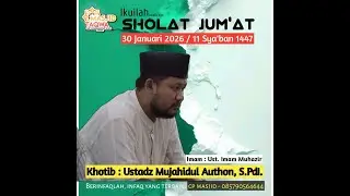 KHUTBAH JUMAT || 03 Januari 2026 M / 11 Sya'ban 1447 H