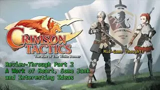 Crimson Tactics Review-Through Part 2 of 3 (Some Hiccups, But More Satisfying Strategy So Far)