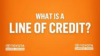 Line of Credit with Toyota Industries Commercial Finance