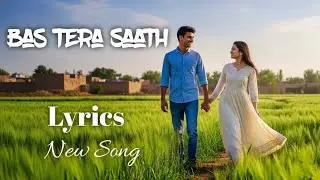 बस तेरा साथ | Bas Tera Saath| Romantic Love Song 💖 | Soft & Pure Feel | Heart Touching Song