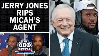 Jerry Jones Blames Micah Parsons&rsquo; Agent for Contract Standoff | THE ODD COUPLE