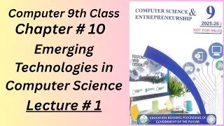 Class 9th Computer Science  Chapter # 10 Lecture # 1