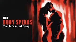 Her Body Speaks: The Safe Word Story