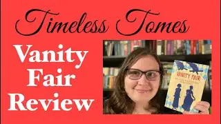 Vanity Fair by William Thackeray ~ Timeless Tomes 2022