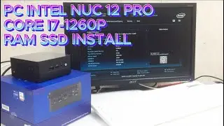 PC INTEL NUC 12 PRO I7-1260P RAM SSD INSTALL | PC INTEL NUC 12 PRO I7-1260P UNBOXING!!