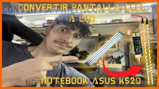 ADAPTAR CUALQUIER PANTALLA DE TUBOS CCFL A TIRAS LED | Notebook Asus K52D