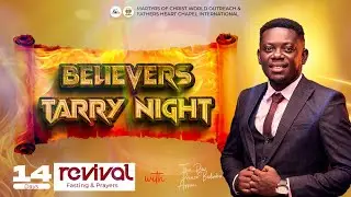 Believers&rsquo; Tarry Night | An Atmosphere of Revival, Fasting & Prayer