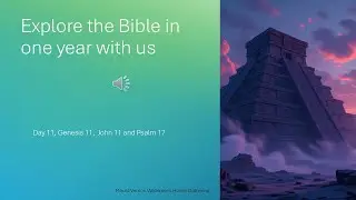 Explore the Bible in one year with us.  Day 11