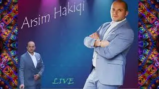 Arsim Hakiqi - oj lulie o llokum live 2018
