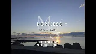 Hopeless- Clinton Kane (Karaoke by Melodic Soul)
