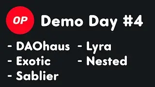 Demo day Optimism #4  DAOhaus, Exotic, Sablier , Lyra, Nested