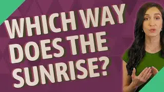 Which way does the sunrise?