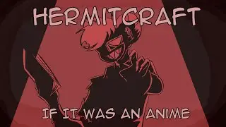 HermitCraft if it was an Anime 4 [ANIMATIC]