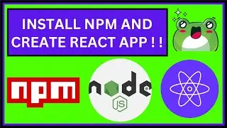 NPM install and CREATE first REACT app ! !