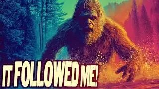 It  Followed Me!- Heartland Sasquatch