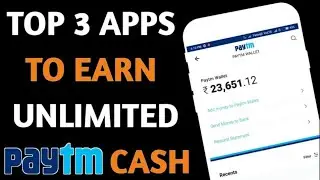 Top 3 Paytm Cash Earning Apps in 2021 | Best 3 Earning Apps | Earn Money Online Unlimited