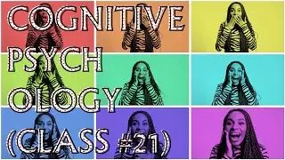 Cognitive Psychology (Class #21) - Problem Solving & Creativity - Information Processing