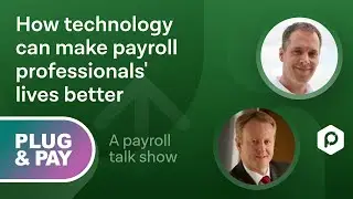 Plug And Pay Ep. 22: How technology can make payroll professionals' lives better w/ Trevor Townsend