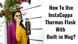 How To Use InstaCuppa Thermos Flask with Built-In Stainless Steel Mug?