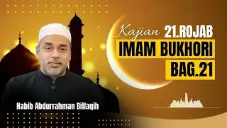 21.ROJAB (IMAM BUKHORI BAG.21)