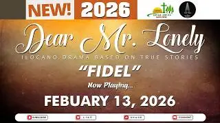 Dear Mr. Lonely - FIDEL | Ilocano Drama Based On True Stories | Feb 13, 2026 #dzwt540drama