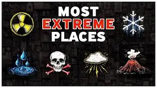 The Most Extreme Places on Earth , Explained in Minutes