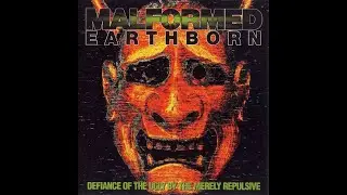 MALFORMED EARTHBORN - Defiance Of The Ugly By Merely Repulsive 1995 full album