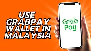 How To Use Grabpay Wallet In Malaysia