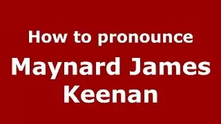 How to pronounce Maynard James Keenan (American English/US) - PronounceNames.com