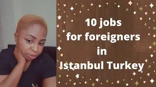 10 jobs for foreigners  in Istanbul Turkey