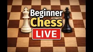 Beginner Chess Live | Learning Chess from Scratch | Play & Improve
