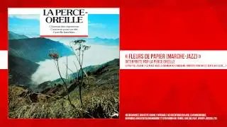 &laquo; Fleurs de papier (Marche-Jazz) &raquo; - La Perce Oreille