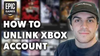 Как отвязать свою учетную запись Xbox от Epic Games (полное руководство 2024 года)