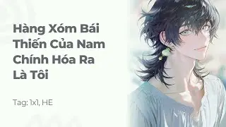 Boylove | Hàng Xóm Bái Thiến Của Nam Chính Hóa Ra Là Tôi | Truyện Này Vai Gãy