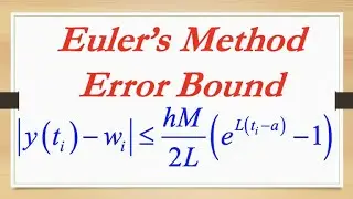 Understanding Euler's Method Error Bound Theorem (Proof and Example), Review Taylor Method and Error