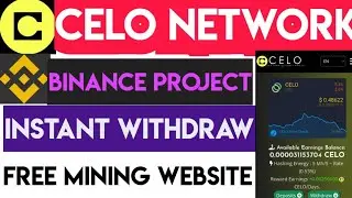 CELO NETWORK FREE MINING ⚒️ BINANCE PROJECT |WATCH FULL VIDEO DETAILS