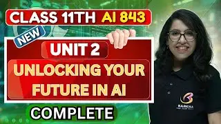 🔓 CBSE Class 11 AI Unit 2 &ndash; Unlocking Your Future in AI 🚀 |Complete| Barkha Mam 👩&zwj;🏫 #barkhamam #cbse