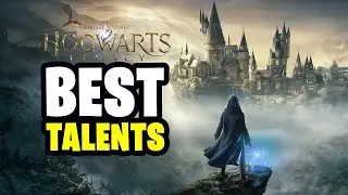 10 Best Talents to Learn for Any Playstyle - Hogwarts Legacy