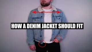 How Should A Jean Jacket Fit ? - Men's Denim Jacket Fit Guide