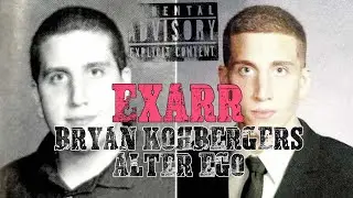 EXARR - BRYAN KOHBERGERS RAP SONGS