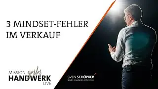 3 Mindsetfehler im Verkauf | MISSION GEILES HANDWERK | Sven Sch&ouml;pker