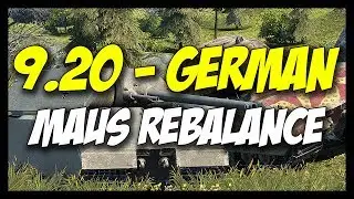 ► 9.20 - German Tanks - MAUS Rebalance - World of Tanks Patch 9.20 Update