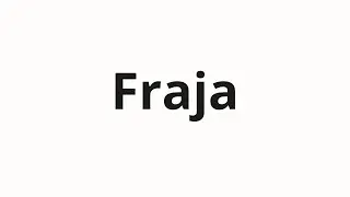 How to pronounce Fraja | Фрая (Fry in Russian)