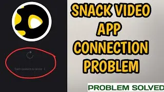 Can't Connect To Server or Network Connection Problem On Snack Video App Problem Solved ❤️