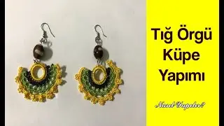 Tığ Örgü İle Küpe Nasıl Yapılır?