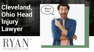 Cleveland, Ohio Head Injury Lawyer | Contact Ryan Injury Attorneys