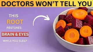 Seniors 60+ 3 Powerful Root Vegetables That Restore Brain & Eye Clarity Naturally