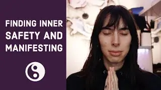 Inner work Wednesday: Finding inner safety and manifestation
