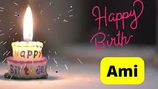 Happy birthday Ami video